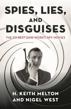 Hardcover Spies, Lies and Disguises: The 101 Best (and Worst) Spy Movies Book