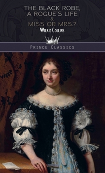 The Black Robe, A Rogue's Life & Miss or Mrs.?