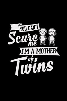 Paperback You can't scare me I'm a mother of twins: 6x9 TWINS - blank with numbers paper - notebook - notes Book