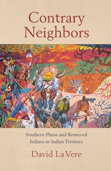 Paperback Contrary Neighbors, Volume 237: Southern Plains and Removed Indians in Indian Territory Book
