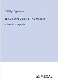 Paperback The Mischief-Maker; In Two Volumes: Volume 1 - in large print Book