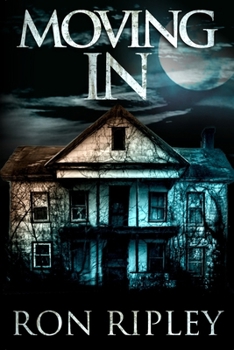 Moving In: Supernatural Horror with Scary Ghosts & Haunted Houses (Moving In Series)
