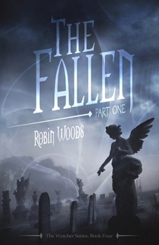 Paperback The Fallen: Part One: The Watcher Series: Book Four Book
