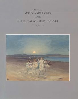 Paperback Wisconsin Poets at the Elvehjem Museum of Art Book