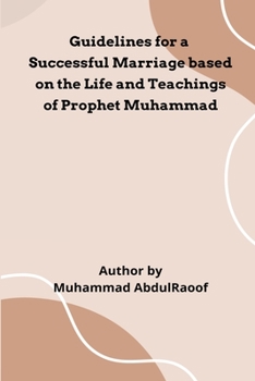 Paperback Guidelines for a Successful Marriage based on the Life and Teachings of Prophet Muhammad Book
