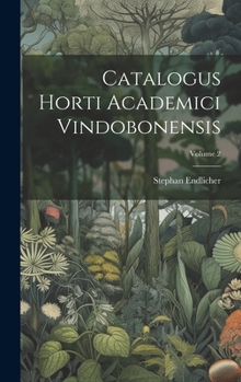 Hardcover Catalogus Horti Academici Vindobonensis; Volume 2 [Latin] Book