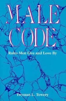 Hardcover Male Code: Rules Men Live and Love by Book