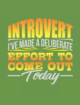 Paperback Introvert I've Made a Deliberate Effort to Come Out Today: 5x5 Graph Paper Notebook Book