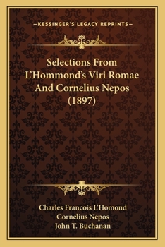 Paperback Selections From L'Hommond's Viri Romae And Cornelius Nepos (1897) Book