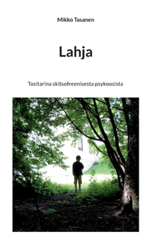Paperback Lahja: Tositarina skitsofreenisesta psykoosista [Finnish] Book