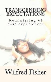 Paperback Transcending Expectations: Reminiscing of past experiences Book