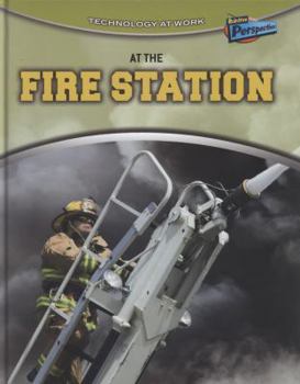 Hardcover At the Fire Station. Louise Spilsbury Book