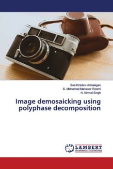 Paperback Image demosaicking using polyphase decomposition Book