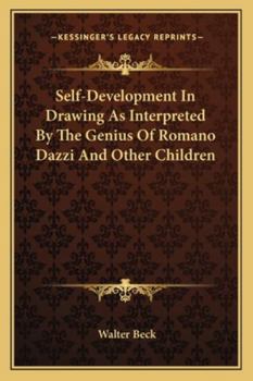Paperback Self-Development In Drawing As Interpreted By The Genius Of Romano Dazzi And Other Children Book