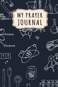 Paperback My Prayer Journal: Science Daily Prayer / Gratitude Journal - 110 Days - 6 x 9 Book