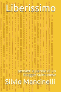 Paperback Liberissimo: pensieri e parole di un blogger sulmonese [Italian] Book