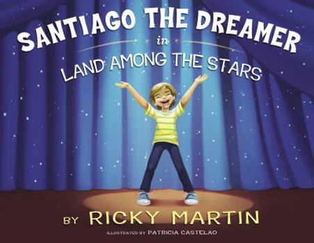 Hardcover Santiago the Dreamer in Land Among the Stars Book