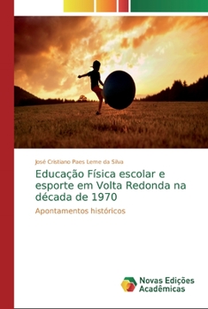 Paperback Educação Física escolar e esporte em Volta Redonda na década de 1970 [Portuguese] Book