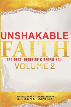 Paperback Unshakable Faith Volume 2: Redirect - Redefine - Renew You Book