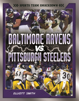 Baltimore Ravens vs. Pittsburgh Steelers: Rival Rumble (Sports Team Smackdown (Lerner