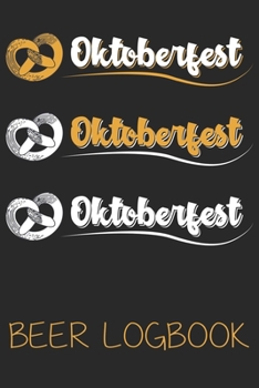 Oktoberfest Oktoberfest Oktoberfest (Beer Logbook): Beer taste logbook for beer lovers | Beer Notebook | Craft Beer Lovers Gifts