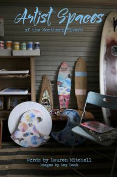 Paperback Artist Spaces Of The Northern Rivers Book