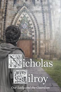 Nicholas Gilroy: Our Lady and the Guardian - Book #1 of the Nicholas Gilroy