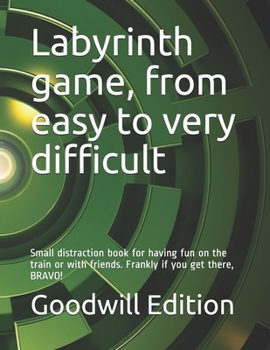 Paperback Labyrinth game, from easy to very difficult: Small distraction book for having fun on the train or with friends. Frankly if you get there, BRAVO! Book