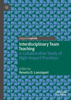 Interdisciplinary Team Teaching : A Collaborative Study of High-Impact Practices