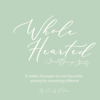 Paperback Whole Hearted Small Group Study Book
