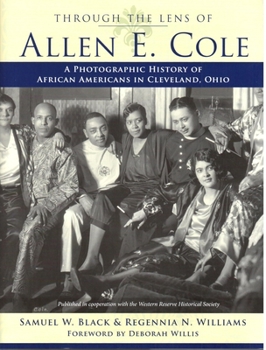 Hardcover Through the Lens of Allen E. Cole: A History of African Americans in Cleveland, Ohio Book