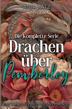 Paperback Drachen über Pemberley: Die komplette Serie - Eine Variation von Stolz und Vorurteil [German] Book
