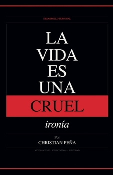 Paperback La Vida es una Cruel Ironía [Spanish] Book