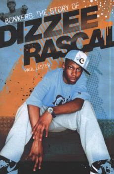 Paperback Bonkers: The Story of Dizzee Rascal Book