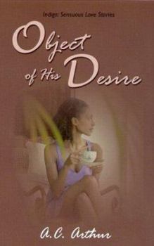 Object of His Desire (Indigo: Sensuous Love Stories)
