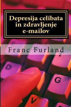 Paperback Depresija Celibata in Zdravljenje E-Mailov [Slovenian] Book