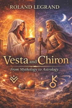 Paperback Vesta and Chiron: From Mythology to Astrology Book