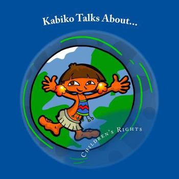Paperback Kabiko Talks About...: Children's Rights Book