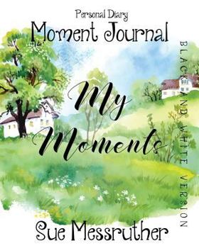 Paperback My Moments in Black and White: Personal Diary Book
