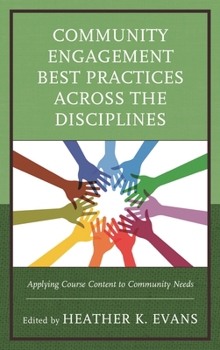 Paperback Community Engagement Best Practices Across the Disciplines: Applying Course Content to Community Needs Book
