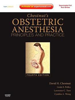 Hardcover Chestnut's Obstetric Anesthesia: Principles and Practice Book