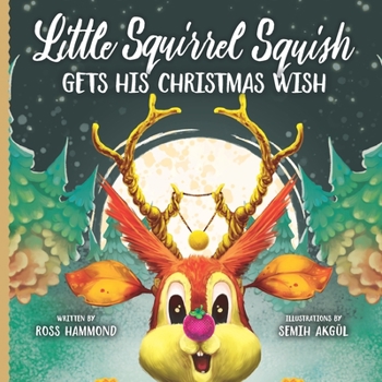 Paperback Little Squirrel Squish Gets His Christmas Wish Book