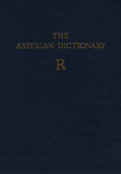 Hardcover Assyrian Dictionary of the Oriental Institute of the University of Chicago, Volume 14, R Book