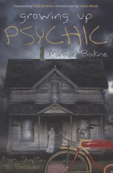 Paperback Growing Up Psychic: From Skeptic to Believer Book