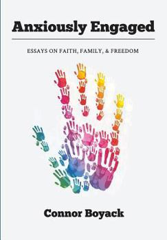 Hardcover Anxiously Engaged: Essays on Faith, Family, & Freedom Book