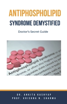 Paperback Antiphospholipid Syndrome Demystified: Doctor's Secret Guide Book
