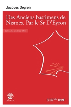 Paperback Des Anciens bastimens de Nismes. Par le Sr D'Eyron [French] Book