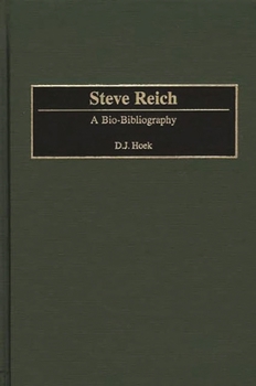 Hardcover Steve Reich: A Bio-Bibliography Book