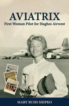 Paperback AV I A T R I X: First Woman Pilot for Hughes Airwest Book