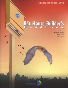 The Bat House Builder's Handbook, Completely Revised and Updated - Book  of the Bat Conservation International